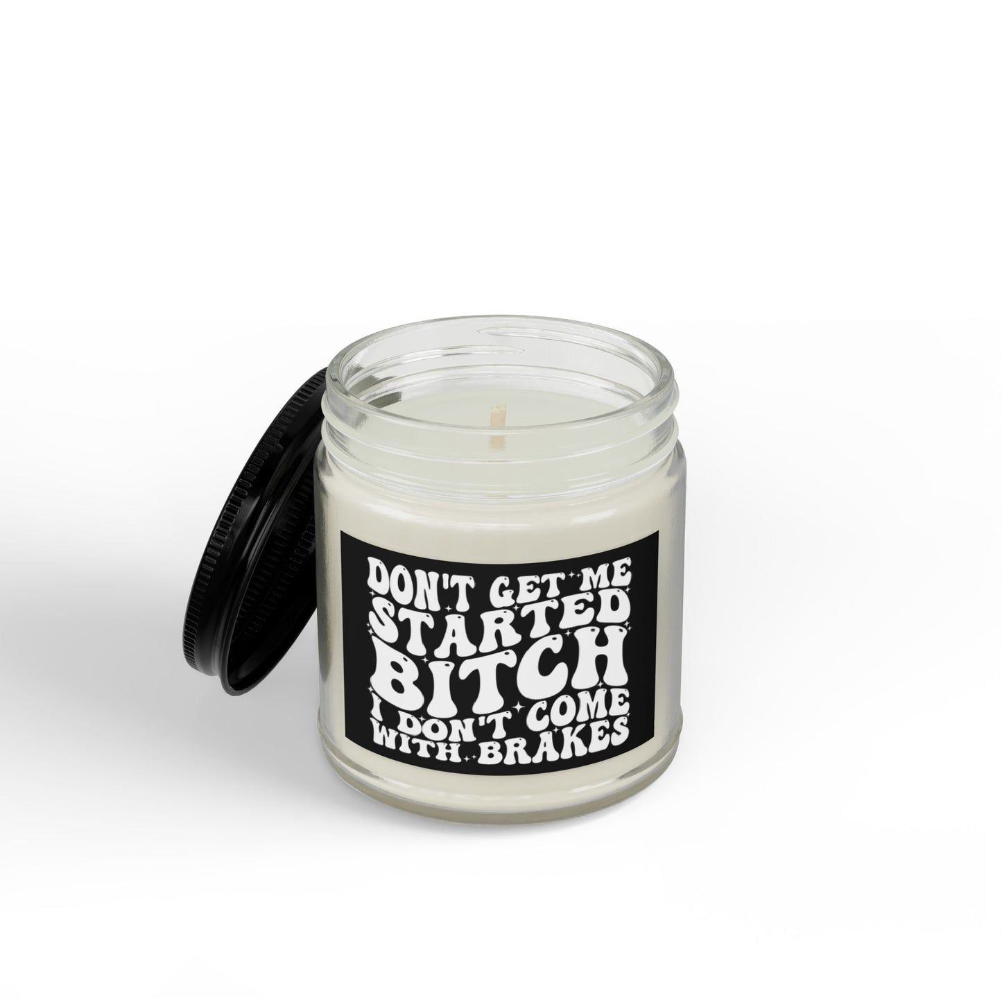 Scented Soy Candle — "Don't Get Me Started, Bitch" Amber Jar (4oz & 9oz)