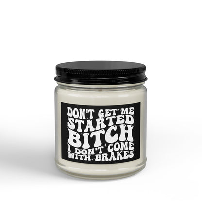 Scented Soy Candle — "Don't Get Me Started, Bitch" Amber Jar (4oz & 9oz)