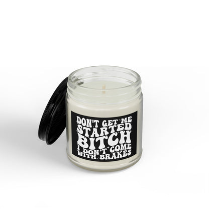 Scented Soy Candle — "Don't Get Me Started, Bitch" Amber Jar (4oz & 9oz)